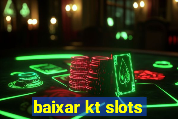 baixar kt slots